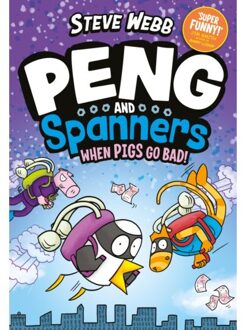 Peng And Spanners: When Pigs Go Bad! - Peng And Spanners - Steve Webb