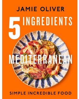 Penguin 5 Ingredients Mediterranean : Simple Incredible Food - Jamie Oliver