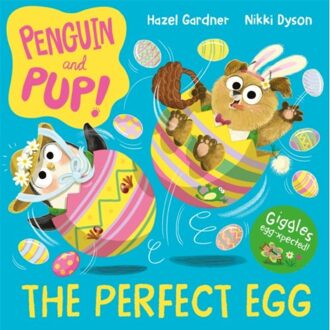Penguin And Pup: The Perfect Egg - Penguin And Pup - Hazel Gardner