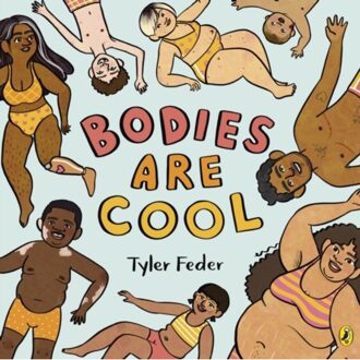 Penguin Bodies Are Cool : A Picture Book Celebration Of All Kinds Of Bodies - Tyler Feder