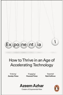 Penguin Exponential: How To Thrive In An Age Of Accelerating Technology - Azeem Azhar