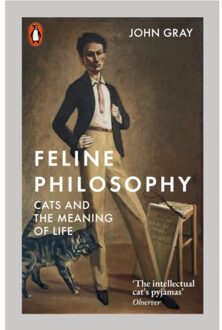 Penguin Feline Philosophy: Cats And The Meaning Of Life - John Gray