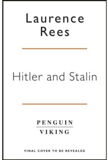Penguin Hitler And Stalin: The Tyrants And The Second World War - Laurence Rees