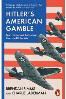 Penguin Hitler's American Gamble: Pearl Harbor And The German March To Global War - Brendan Simms