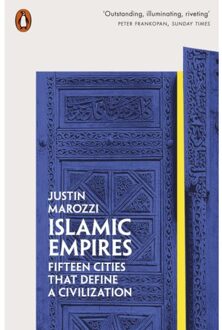 Penguin Islamic Empires: Fifteen Cities That Define A Civilization - Justin Marozzi