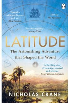 Penguin Latitude: The Astonishing Journey To Discover The Shape Of The Earth - Nicholas Crane