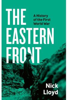 Penguin The Eastern Front: A History Of The First World War - Nick Lloyd