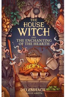Penguin The House Witch (01): The House Witch And The Enchanting Of The Hearth - Emilie Nikota Delemhach