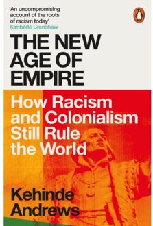 Penguin The New Age Of Empire: How Racism And Colonialism Still Rule The World - Kehinde Andrews