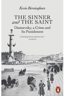 Penguin The Sinner And The Saint: Dostoevsky, A Crime And Its Punishment - Kevin Birmingham