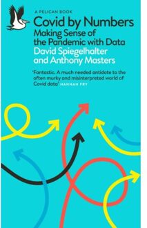 Penguin Uk Covid By Numbers: Making Sense Of The Pandemic With Data - David Spiegelhalter