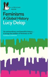 Penguin Uk Feminisms: A Global History - Lucy Delap