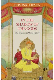 Penguin Uk In The Shadow Of The Gods: The Emperor In World History - Dominic Lieven