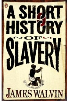 Penguin Uk Short History Of Slavery - James Walvin