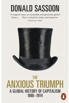 Penguin Uk The Anxious Triumph: A Global History Of Capitalism, 1860-1914 - Donald Sassoon