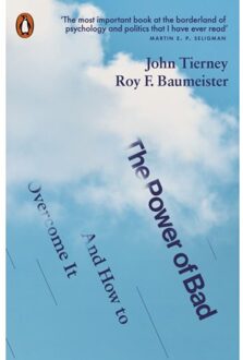 Penguin Uk The Power Of Bad: And How To Overcome It - John Tierney