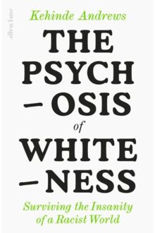 Penguin Uk The Psychosis Of Whiteness - Kehinde Andrews