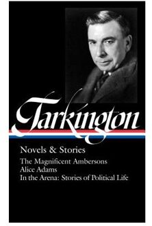 Penguin Us Library Of America Tarkington: Novels & Stories - Booth Tarkington
