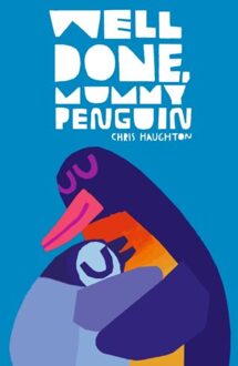 Penguin Well Done, Mummy Penguin - Chris Haughton