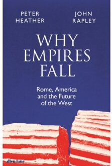 Penguin Why Empires Fall: Rome, America And The Future Of The West - John Heather