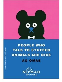 People Who Talk To Stuffed Animals Are Nice (Nomad Edition) - Ao Omae
