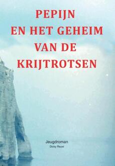 Pepijn en het geheim van de krijtrotsen -  Dicky Rezel (ISBN: 9789083458014)