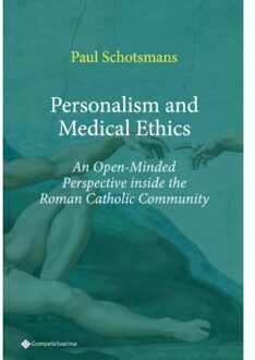 Personalism And Medical Ethics. An Open-Minded Perspective Inside The Roman Catholic Community - - Paul Schotsmans