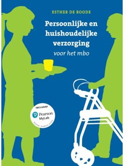 Persoonlijke En Huishoudelijke Verzorging Voor Het Mbo Met Mylab Nl Toegangscode - Esther De Roode