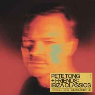 Pete Tong + Friends: Ibiza Classics - Pete Tong