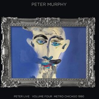 Peter Live Volume Four: Metro Chicago 1990 - Peter Murphy