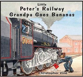 Peter's Railway Grandpa Goes Bananas - Peter's Railway - Christopher G. C. Vine