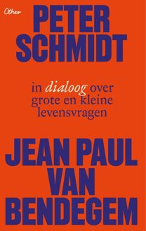 Peter Schmidt en Jean Paul Van Bendegem in dialoog over grote en kleine levensvragen - Peter Schmidt, Jean Paul Van Bendegem, Frederique Vanneuville - ebook