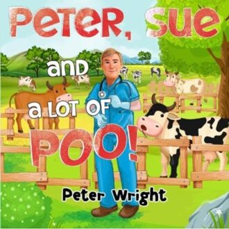 Peter, Sue And A Lot Of Poo! - Wright, Peter