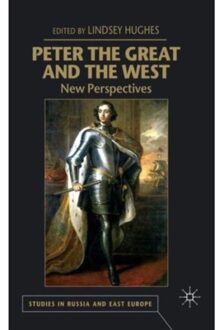Peter The Great And The West : New Perspectives - Lindsey Hughes