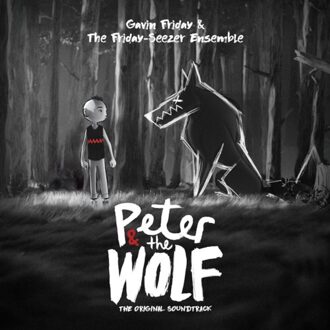 Peter & The Wolf - Gavin Friday & The Friday-seezer