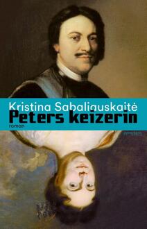 Peters keizerin -  Kristina Sabaliauskaité (ISBN: 9789044647129)