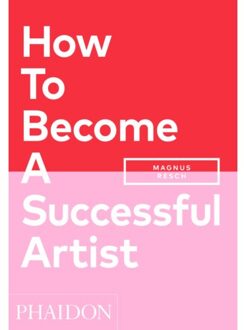 Phaidon How To Become A Successful Artist - Magnus Resch