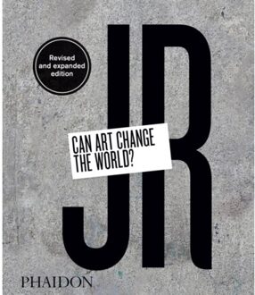 Phaidon JR: Can Art Change the World? (Revised and Expanded Edition) - JR - 000