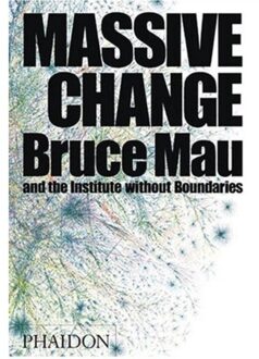 Phaidon Press Limited Massive Change - Boek Bruce Mau (0714844012)