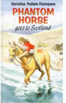Phantom Horse Goes To Scotland - Phantom Horse - Christine Pullein-Thompson