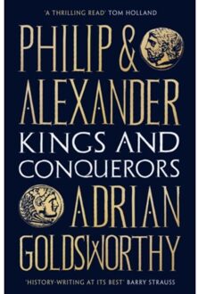 Philip And Alexander - Adrian Goldsworthy