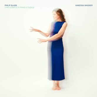 Philip Glass: The Complete Piano Etudes - Vanessa Wagner