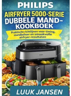 Philips Airfryer 5000-Serie Dubbele Mand-Kookboek - Luuk JANSEN