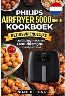 Philips Airfryer 5000 Serie Xxl Kookboek - Noah De JONG