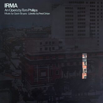 Philips Irma - Tom Phillips & Gavin Bryars & Fr