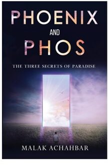Phoenix And Phos, The Three Secrets Of Paradise - Malak Achahbar