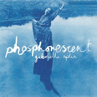 Phosphorescent - Gabrielle Aplin