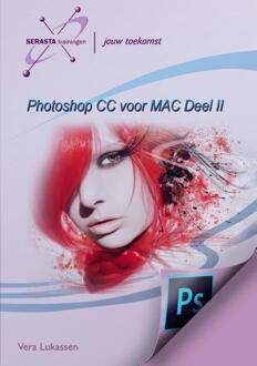 Photoshop CC voor MAC / II + oefenbestanden via www.serasta.nl - Boek Vera Lukassen (9491998358)