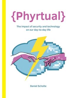 {phyrtual} - The Impact Of Security And Technology On Our Day-To-Day Life - Daniel Scholte