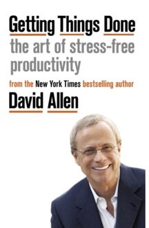 Piatkus Getting Things Done: The Art Of Stress-Free Productivity - David Allen